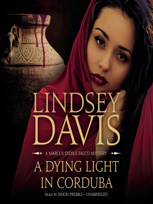 Title details for A Dying Light in Corduba by Lindsey Davis - Available